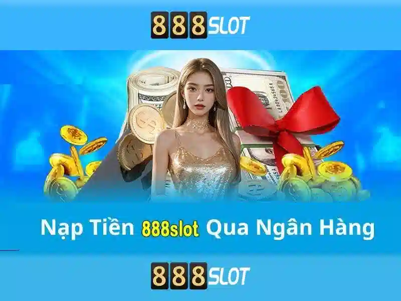 Slot 888SLOT – Trải Nghiệm Đỉnh Cao