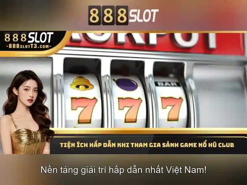 Trải Nghiệm Slot Game 888SLOT