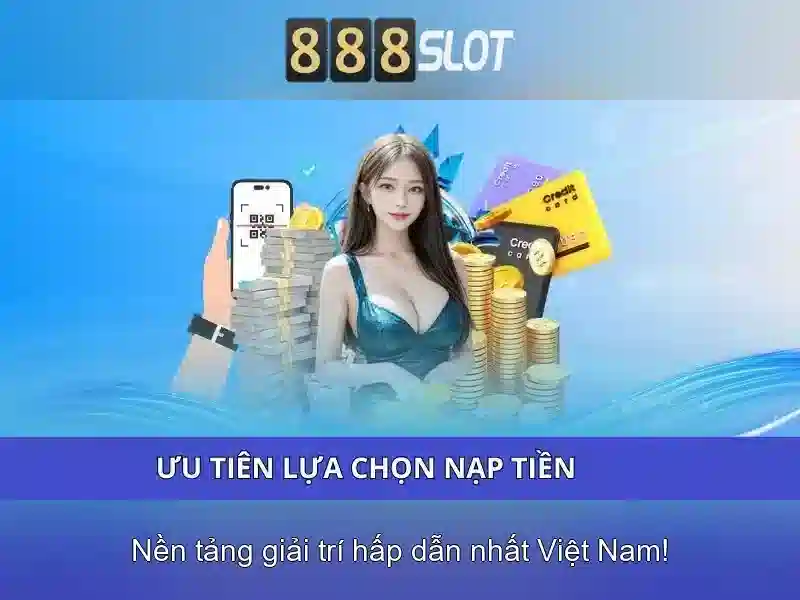 lợi ích nạp tiền 888slot