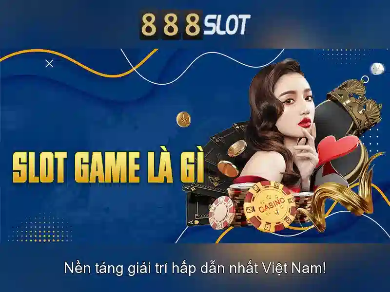 Trải nghiệm tải 888 slot
